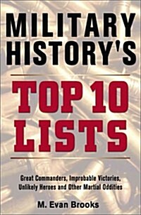 Military Historys Top 10 Lists (Hardcover)