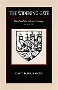 The Widening Gate: Bristol and the Atlantic Economy, 1450-1700 Volume 15 (Paperback)