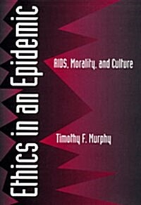 Ethics in an Epidemic: Aids, Morality, and Culture (Hardcover)