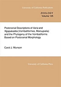Postcranial Descriptions of Ilaria and Ngapakaldia (Vombatiformes, Marsupialia) and the Phylogeny of the Vombatiforms Based on Postcranial Morphology: (Paperback)