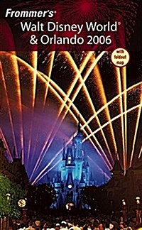 Frommers 2006 Walt Disney World & Orlando (Paperback, Map, FOL)