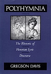 Polyhymnia: The Rhetoric of Horation Lyric Discourse (Hardcover)