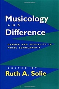 [중고] Musicology and Difference: Gender and Sexuality in Music Scholarship (Paperback)