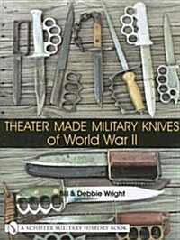 Theater Made Military Knives of World War II (Hardcover)