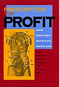 Prescription for Profit: How Doctors Defraud Medicaid (Hardcover)