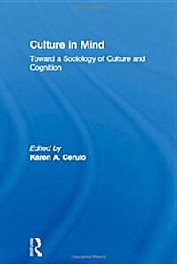Culture in Mind : Toward a Sociology of Culture and Cognition (Hardcover)
