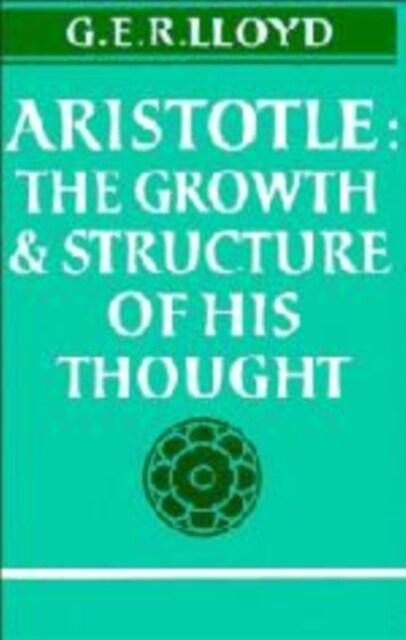 Aristotle : The Growth and Structure of his Thought (Hardcover)