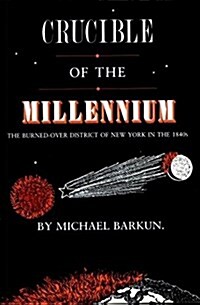 Crucible of the Millennium: The Burned-Over District of New York in the 1840s (Paperback)