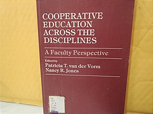 Cooperative Education Across the Disciplines: A Faculty Perspective (Paperback)