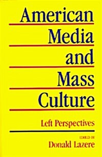 American Media and Mass Culture: Left Perspectives (Paperback)