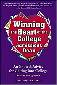 Winning the Heart of the College Admissions Dean: An Experts Advice for Getting into College (Paperback, English Language)