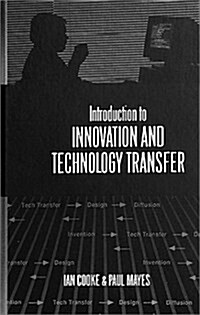 Introduction to Innovation and Technology Transfer (Hardcover)