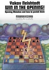 Win in the Opening!: Opening Mistakes & How to Punish Them (Paperback)