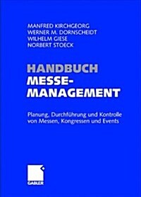 [중고] Handbuch Messemanagement: Planung, Durchfuhrung Und Kontrolle Von Messen, Kongressen Und Events (Hardcover, 2003)