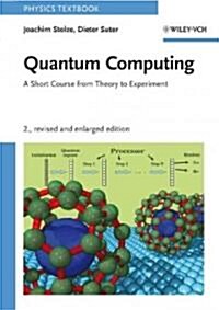 Quantum Computing, Revised and Enlarged: A Short Course from Theory to Experiment (Paperback, 2, Updated, Enlarg)