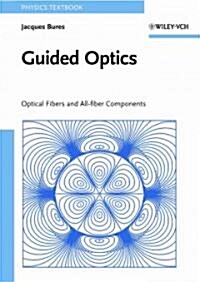 Guided Optics: Optical Fibers and All-Fiber Components (Paperback)