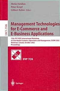 Management Technologies for E-Commerce and E-Business Applications: 13th Ifip/IEEE International Workshop on Distributed Systems: Operations and Manag (Paperback, 2002)
