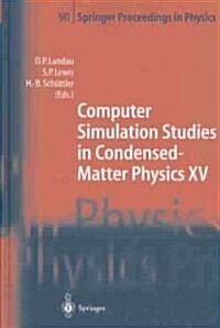 Computer Simulation Studies in Condensed-Matter Physics XV: Proceedings of the Fifteenth Workshop Athens, Ga, USA, March 11-15, 2002 (Hardcover, 2003)