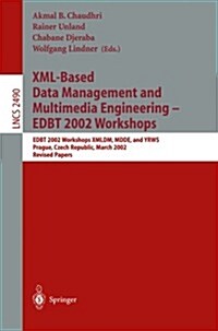 XML-Based Data Management and Multimedia Engineering - Edbt 2002 Workshops: Edbt 2002 Workshops XMLDM, Mdde, and Yrws, Prague, Czech Republic, March 2 (Paperback, 2002)