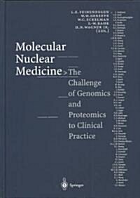 Molecular Nuclear Medicine: The Challenge of Genomics and Proteomics to Clinical Practice (Hardcover)