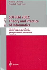 Sofsem 2002: Theory and Practice of Informatics: 29th Conference on Current Trends in Theory and Practice of Informatics, Milovy, Czech Republic, Nove (Paperback, 2002)
