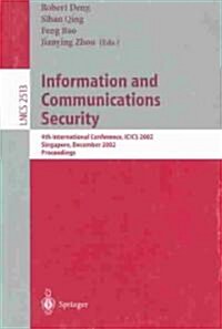 Information and Communications Security: 4th International Conference, Icics 2002, Singapore, December 9-12, 2002, Proceedings (Paperback, 2002)