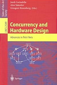 Concurrency and Hardware Design: Advances in Petri Nets (Paperback, 2002)