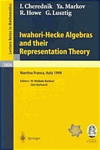 Iwahori-Hecke Algebras and Their Representation Theory: Lectures Given at the Cime Summer School Held in Martina Franca, Italy, June 28 - July 6, 1999 (Paperback, 2002)