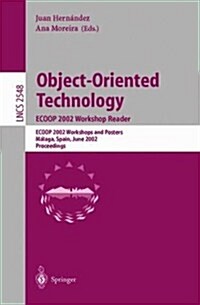 Object-Oriented Technology. Ecoop 2002 Workshop Reader: Ecoop 2002 Workshops and Posters, M?aga, Spain, June 10-14, 2002, Proceedings (Paperback, 2002)