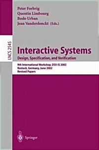 Interactive Systems: Design, Specification, and Verification: 9th International Workshop, Dsv-Is 2002, Rostock Germany, June 12-14, 2002 (Paperback, 2002)