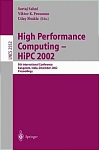 High Performance Computing - HIPC 2002: 9th International Conference Bangalore, India, December 18-21, 2002, Proceedings (Paperback, 2002)