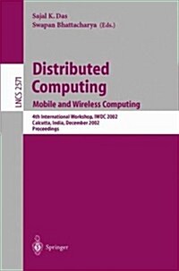 Distributed Computing: Mobile and Wireless Computing, 4th International Workshop, Iwdc 2002, Calcutta, India, December 28-31, 2002, Proceedin (Paperback, 2002)