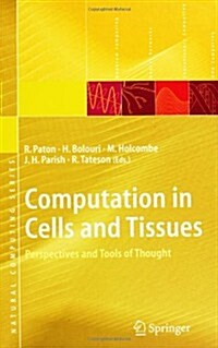 Computation in Cells and Tissues: Perspectives and Tools of Thought (Hardcover, 2004)