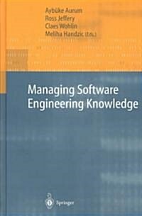 Managing Software Engineering Knowledge (Hardcover)
