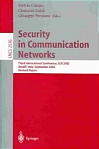 Security in Communication Networks: Third International Conference, Scn 2002, Amalfi, Italy, September 11-13, 2002, Revised Papers (Paperback, 2003)