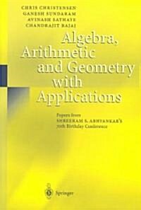 Algebra, Arithmetic and Geometry with Applications: Papers from Shreeram S. Abhyankars 70th Birthday Conference (Paperback, Softcover Repri)