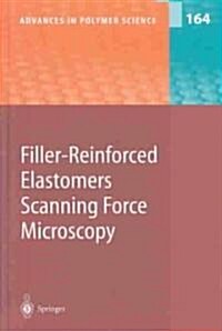 Filler-Reinforced Elastomers Scanning Force Microscopy (Hardcover, 2003)