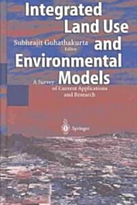 Integrated Land Use and Environmental Models: A Survey of Current Applications and Research (Hardcover, 2003)