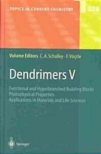 Dendrimers V: Functional and Hyperbranched Building Blocks, Photophysical Properties, Applications in Materials and Life Sciences (Hardcover, 2003)