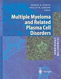 Hematologic Malignancies: Multiple Myeloma and Related Plasma Cell Disorders (Hardcover, 2004)