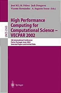 High Performance Computing for Computational Science - Vecpar 2002: 5th International Conference, Porto, Portugal, June 26-28, 2002. Selected Papers a (Paperback, 2003)
