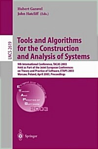 Tools and Algorithms for the Construction and Analysis of Systems: 9th International Conference, Tacas 2003, Held as Part of the Joint European Confer (Paperback, 2003)