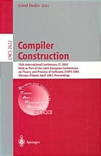 Compiler Construction: 12th International Conference, CC 2003, Held as Part of the Joint European Conferences on Theory and Practice of Softw (Paperback, 2003)