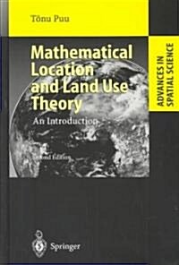 Mathematical Location and Land Use Theory: An Introduction (Hardcover, 2, REV. and Enlarg)