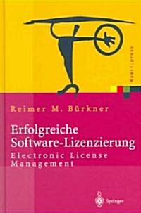Erfolgreiche Software-Lizenzierung: Electronic License Management - Von Der Auswahl Bis Zur Installation (Hardcover, 2003)
