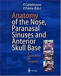 Anatomy of the Nose, Paranasal Sinuses and Anterior Skull Base (Hardcover)