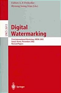 Digital Watermarking: First International Workshop, Iwdw 2002, Seoul, Korea, November 21-22, 2002, Revised Papers (Paperback, 2003)