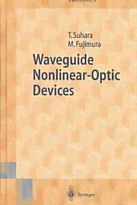 Waveguide Nonlinear-Optic Devices (Hardcover, 2003)