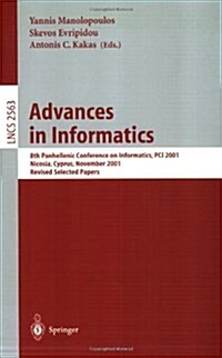 Advances in Informatics: 8th Panhellenic Conference on Informatics, PCI 2001. Nicosia, Cyprus, November 8-10, 2001, Revised Selected Papers (Paperback, 2003)