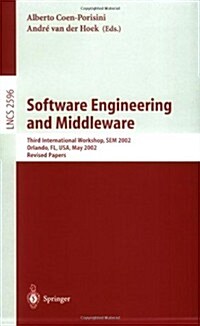 Software Engineering and Middleware: Third International Workshop, Sem 2002. Orlando, FL, USA, May 20-21, 2002, Revised Papers (Paperback, 2003)